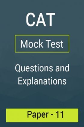 CAT Mock Test Paper - 11 Questions & Explanations