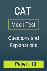 CAT Mock Test Paper - 13 Questions & Explanations CAT Mock Test Paper - 13 Questions & Explanations