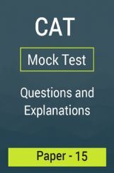 CAT Mock Test Paper - 15 Questions & Explanations CAT Mock Test Paper - 15 Questions & Explanations