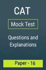 CAT Mock Test Paper - 16 Questions & Explanations CAT Mock Test Paper - 16 Questions & Explanations
