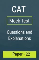 CAT Mock Test Paper - 22 Questions & Explanations CAT Mock Test Paper - 22 Questions & Explanations