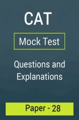 CAT Mock Test Paper - 28 Questions & Explanations CAT Mock Test Paper - 28 Questions & Explanations