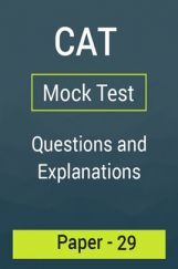 CAT Mock Test Paper - 29 Questions & Explanations CAT Mock Test Paper - 29 Questions & Explanations