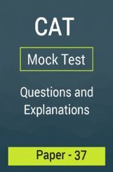 CAT Mock Test Paper - 37 Questions & Explanations CAT Mock Test Paper - 37 Questions & Explanations