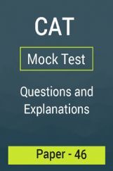 CAT Mock Test Paper - 46 Questions & Explanations CAT Mock Test Paper - 46 Questions & Explanations