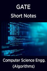 GATE Short Notes For Computer Science Engg. (Algorithms) GATE Short Notes For Computer Science Engg. (Algorithms)