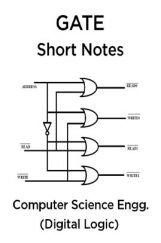 GATE Short Notes For Computer Science Engg. (Digital Logic) GATE Short Notes For Computer Science Engg. (Digital Logic)