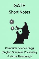 GATE Short Notes For Computer Science Engg. (English Grammar, Vocabulary & Verbal Reasoning) GATE Short Notes For Computer Science Engg. (English Grammar, Vocabulary & Verbal Reasoning)