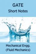 GATE Short Notes For Mechanical Engg. (Fluid Mechanics) GATE Short Notes For Mechanical Engg. (Fluid Mechanics)