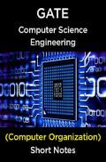  GATE Short Notes For Computer Science Engg (Computer Organization)