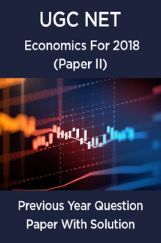 UGC Net Previous Year Question Paper With Solution Economics For 2018 (Paper II)  UGC Net Previous Year Question Paper With Solution Economics For 2018 (Paper II)