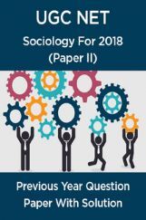 UGC Net Previous Year Question Paper With Solution Sociology For 2018 (Paper II)  UGC Net Previous Year Question Paper With Solution Sociology For 2018 (Paper II)
