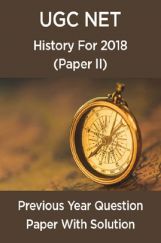 UGC Net Previous Year Question Paper With Solution History For 2018 (Paper II)  UGC Net Previous Year Question Paper With Solution History For 2018 (Paper II)