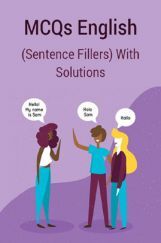 MCQs English (Sentence Fillers) With Solutions MCQs English (Sentence Fillers) With Solutions