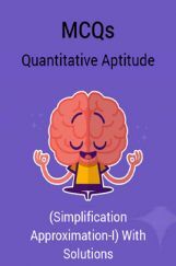 MCQs Quantitative Aptitude (Simplification Approximation-I) With Solutions MCQs Quantitative Aptitude (Simplification Approximation-I) With Solutions