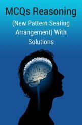 MCQs Reasoning (New Pattern Seating Arrangement) With Solutions MCQs Reasoning (New Pattern Seating Arrangement) With Solutions