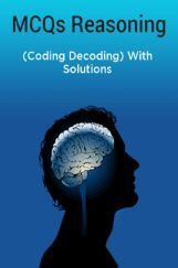MCQs Reasoning (Coding Decoding) With Solutions MCQs Reasoning (Coding Decoding) With Solutions