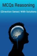 MCQs Reasoning (Direction Sense) With Solutions
