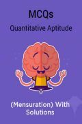 MCQs Quantitative Aptitude (Mensuration) With Solutions MCQs Quantitative Aptitude (Mensuration) With Solutions