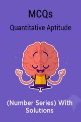 MCQs Quantitative Aptitude (Number Series) With Solutions MCQs Quantitative Aptitude (Number Series) With Solutions