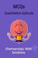 MCQs Quantitative Aptitude (Partnership) With Solutions MCQs Quantitative Aptitude (Partnership) With Solutions