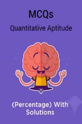 MCQs Quantitative Aptitude (Percentage) With Solutions MCQs Quantitative Aptitude (Percentage) With Solutions