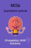 MCQs Quantitative Aptitude (Probability) With Solutions MCQs Quantitative Aptitude (Probability) With Solutions