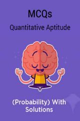 MCQs Quantitative Aptitude (Probability) With Solutions MCQs Quantitative Aptitude (Probability) With Solutions