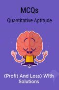 MCQs Quantitative Aptitude (Profit And Loss) With Solutions MCQs Quantitative Aptitude (Profit And Loss) With Solutions