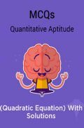 MCQs Quantitative Aptitude (Quadratic Equation) With Solutions MCQs Quantitative Aptitude (Quadratic Equation) With Solutions