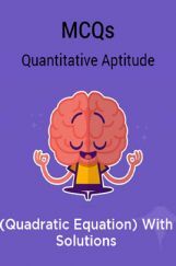 MCQs Quantitative Aptitude (Quadratic Equation) With Solutions MCQs Quantitative Aptitude (Quadratic Equation) With Solutions