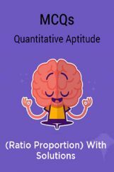 MCQs Quantitative Aptitude (Ratio Proportion) With Solutions MCQs Quantitative Aptitude (Ratio Proportion) With Solutions