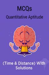 MCQs Quantitative Aptitude (Time & Distance) With Solutions MCQs Quantitative Aptitude (Time & Distance) With Solutions