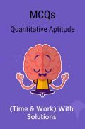 MCQs Quantitative Aptitude (Time & Work) With Solutions MCQs Quantitative Aptitude (Time & Work) With Solutions
