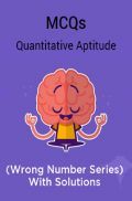 MCQs Quantitative Aptitude (Wrong Number Series) With Solutions