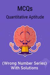 MCQs Quantitative Aptitude (Wrong Number Series) With Solutions MCQs Quantitative Aptitude (Wrong Number Series) With Solutions