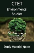 CTET Environmental Studies Study Material Notes CTET Environmental Studies Study Material Notes