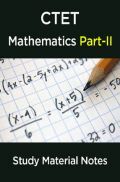 CTET Mathematics Study Material Notes Part-II CTET Mathematics Study Material Notes Part-II