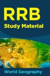 RRB Study Material (World Geography) RRB Study Material (World Geography)