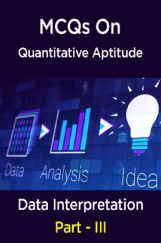 MCQs IBPS Clerk Quantitative Aptitude (Data Interpretation - III) MCQs IBPS Clerk Quantitative Aptitude (Data Interpretation - III)