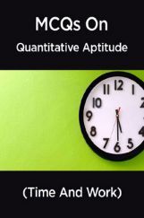MCQs IBPS Clerk Quantitative Aptitude (Time And Work) MCQs IBPS Clerk Quantitative Aptitude (Time And Work)