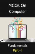MCQs On Computer Fundamentals - I