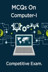 MCQs On Computer-I For Competitive Exam. MCQs On Computer-I For Competitive Exam.