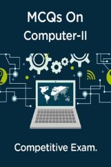 MCQs On Computer-II For Competitive Exam. MCQs On Computer-II For Competitive Exam.
