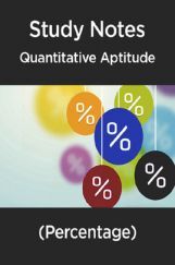 Study Notes Of Quantitative Aptitude (Percentage) Study Notes Of Quantitative Aptitude (Percentage)