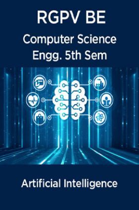 Artificial Intellegence For RGPV BE 5th Sem Computer Science Engineering