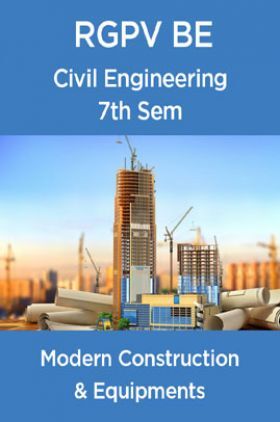 Modern Construction & Equipments For RGPV BE 7th Sem Civil Engineering