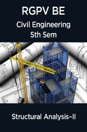 Structural Analysis–II For RGPV BE 5th Sem Civil Engineering