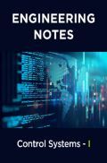 Control Systems - I Notes For Engineering Control Systems - I Notes For Engineering