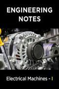 Electrical Machines - I Notes For Engineering Electrical Machines - I Notes For Engineering